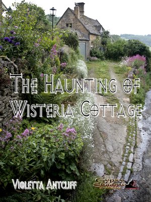 cover image of The Haunting of Wisteria Cottage